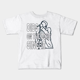 Dibs On The Lead Singer Kids T-Shirt